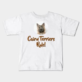 Cairn Terriers Rule! Kids T-Shirt